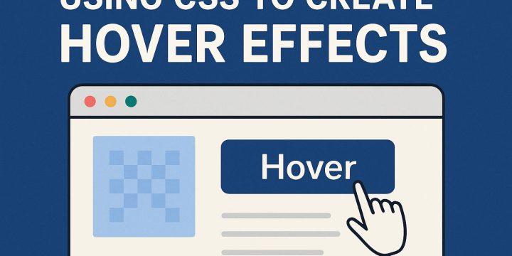 Using CSS to create hover effects